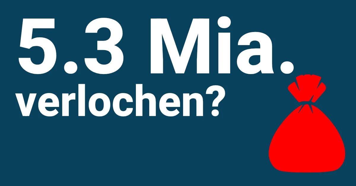 Milliarden verlochen?
