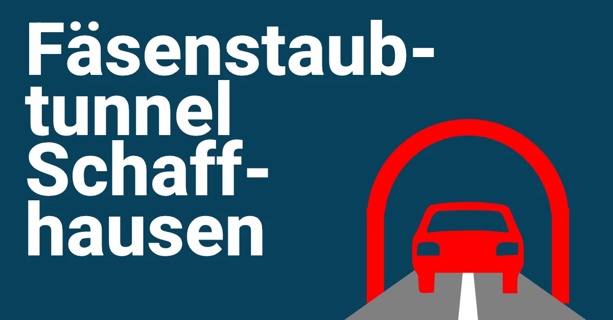 Fäsenstaubtunnel Schaffhausen